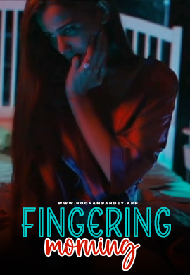 Fingering Morning